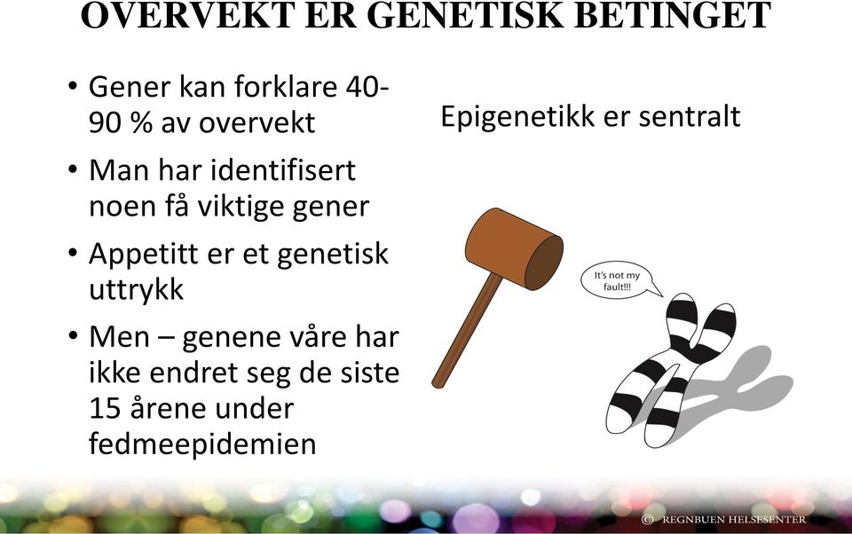 er et genetisk uttrykk Men genene våre har ikke endret seg