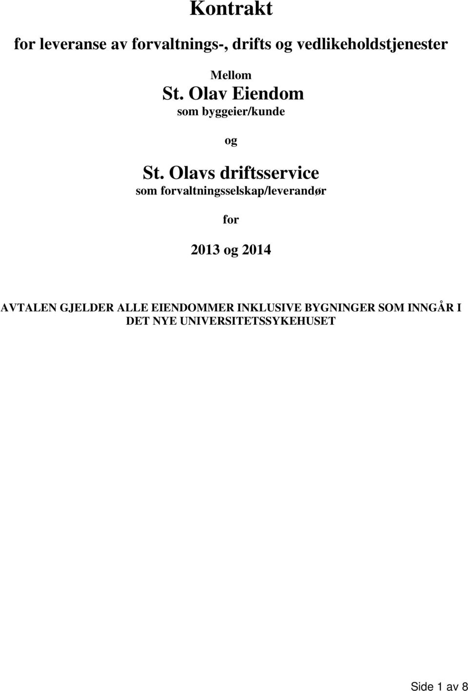 Olavs driftsservice som forvaltningsselskap/leverandør for 2013 og 2014