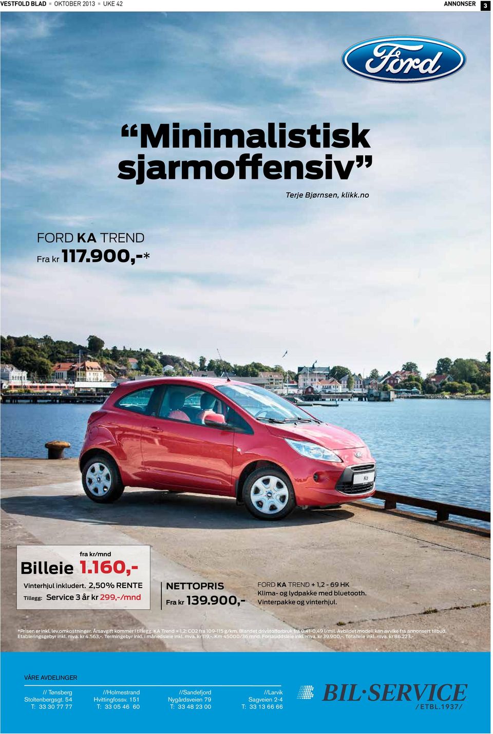 Årsavgift kommer i tillegg. KA Trend + 1,2: CO2 fra 109-115 g/km. Blandet drivstofforbruk fra 0,41-0,49 l/mil. Avbildet modell kan avvike fra annonsert tilbud. Etableringsgebyr inkl. mva. kr 4.563,-.