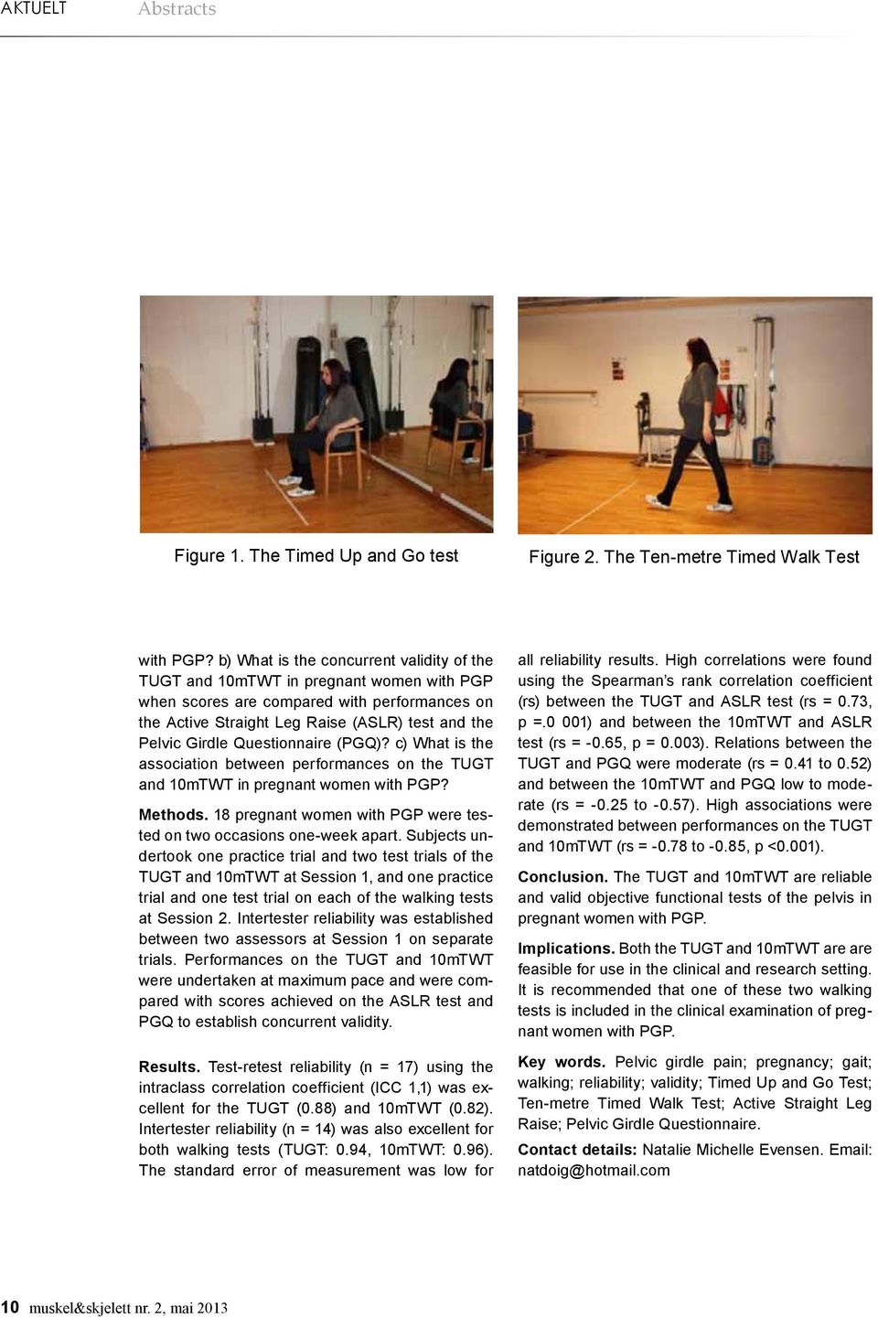 While it While is well it is w documented documented that pregnant that pregnant women women with PGP with experience PGP experience difficulties difficulties walking, walking, there is there