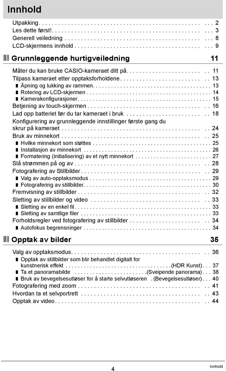 .......................... 13 Åpning og lukking av rammen....................................... 13 Rotering av LCD-skjermen......................................... 14 Kamerakonfigurasjoner.