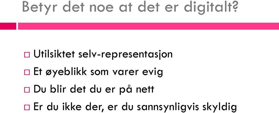 øyeblikk som varer evig Du blir det du