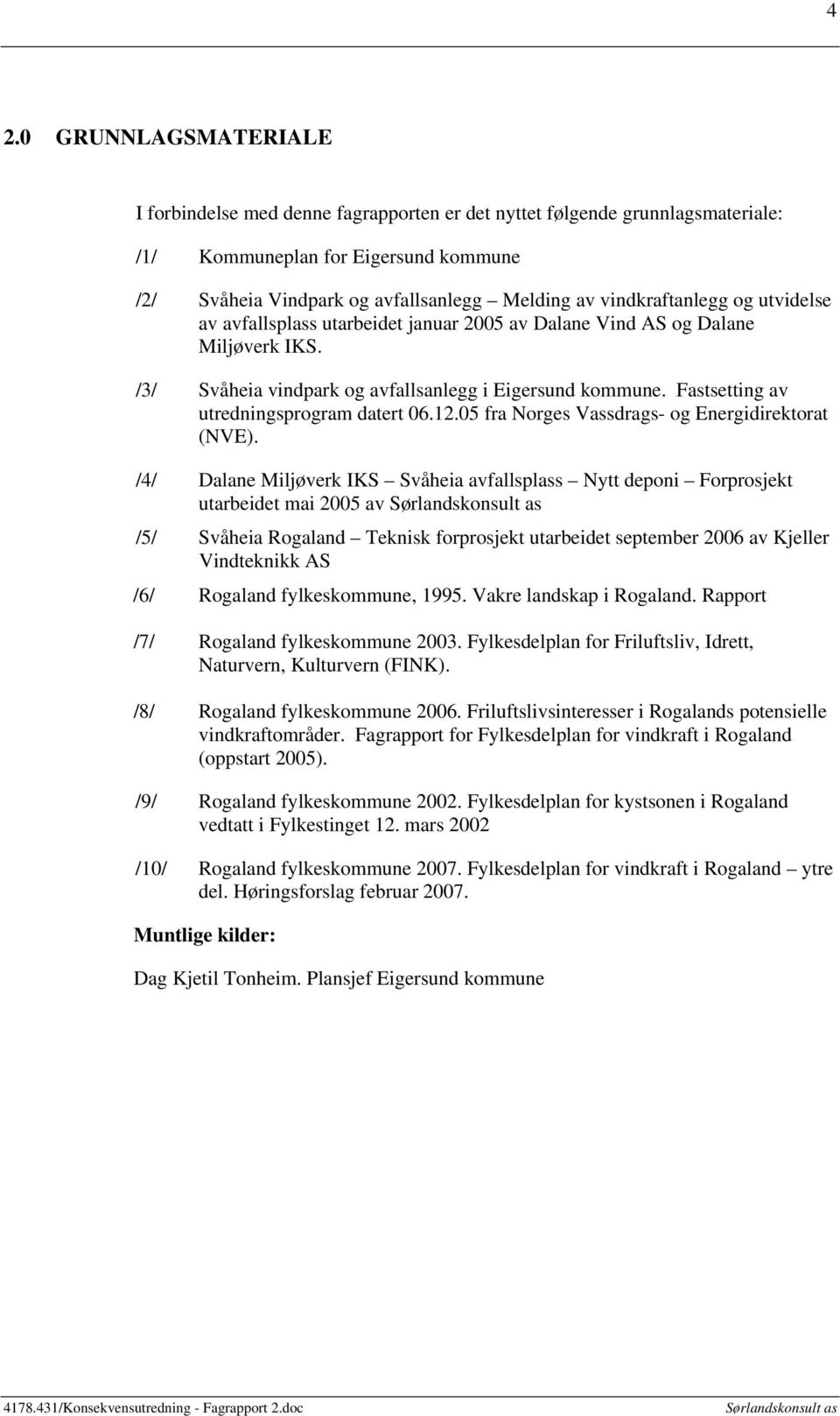 Fastsetting av utredningsprogram datert 06.12.05 fra Norges Vassdrags- og Energidirektorat (NVE).