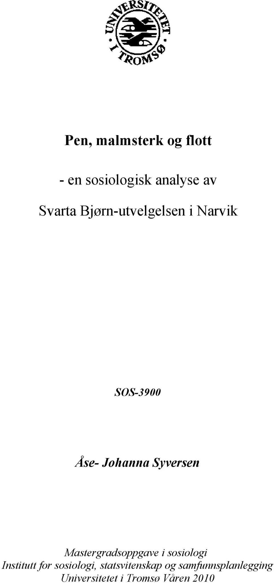 Mastergradsoppgave i sosiologi Institutt for sosiologi,