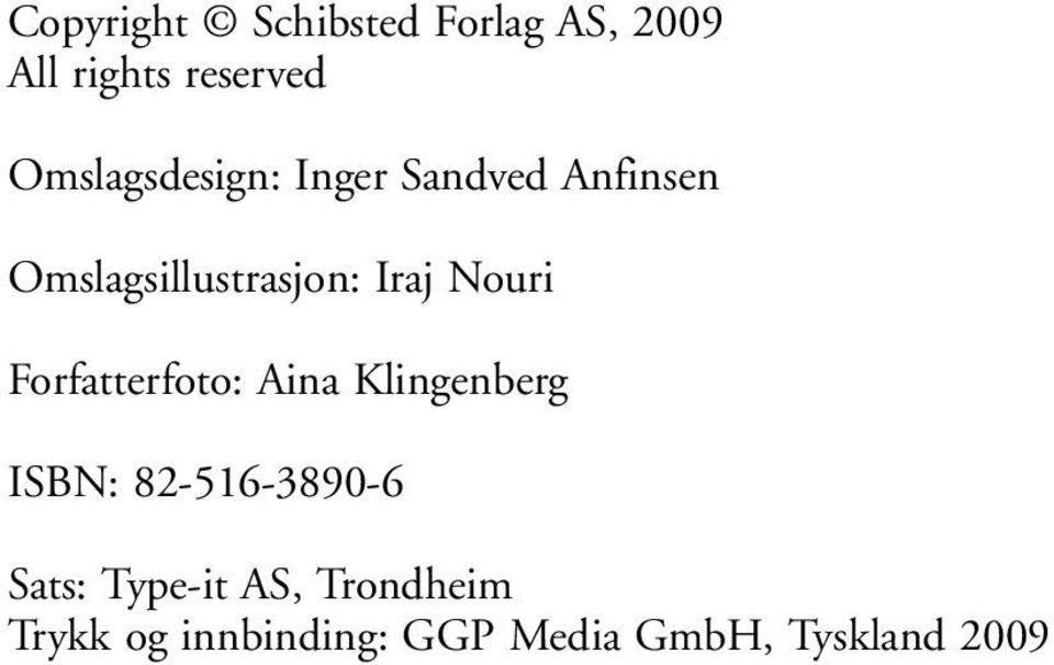 Nouri Forfatterfoto: Aina Klingenberg ISBN: 82-516-3890-6 Sats: