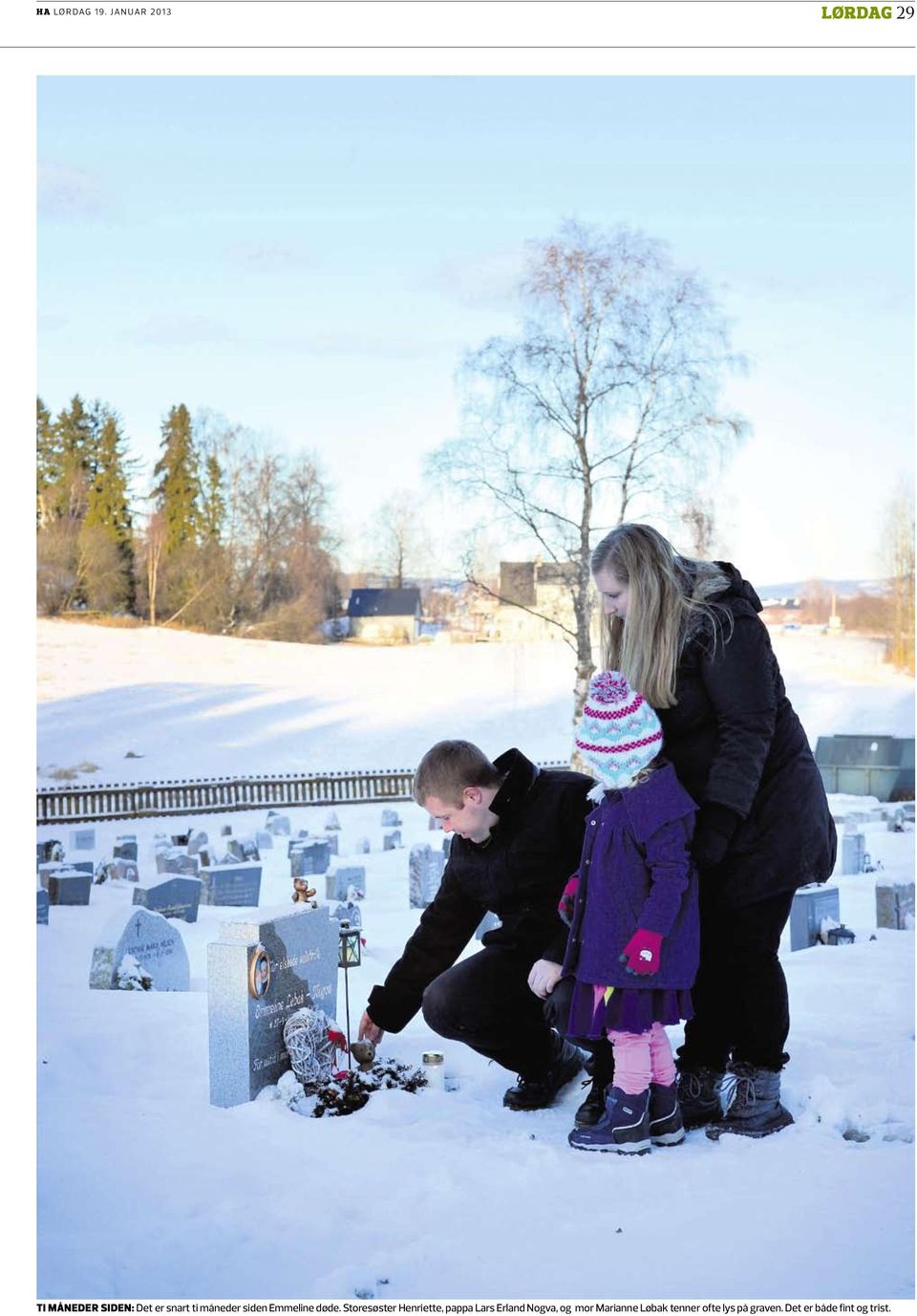 måneder siden Emmeline døde.