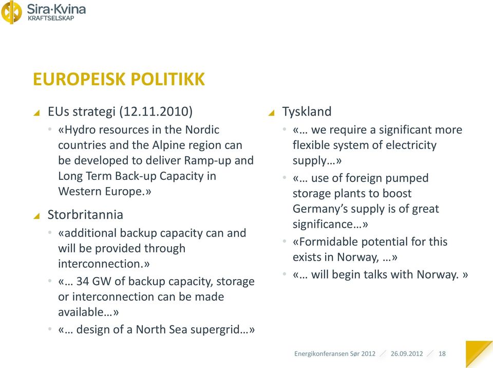 » Storbritannia «additional backup capacity can and will be provided through interconnection.