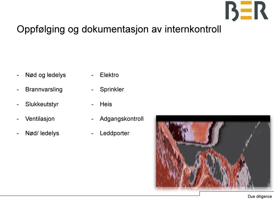 Slukkeutstyr - Ventilasjon - Nød/ ledelys -