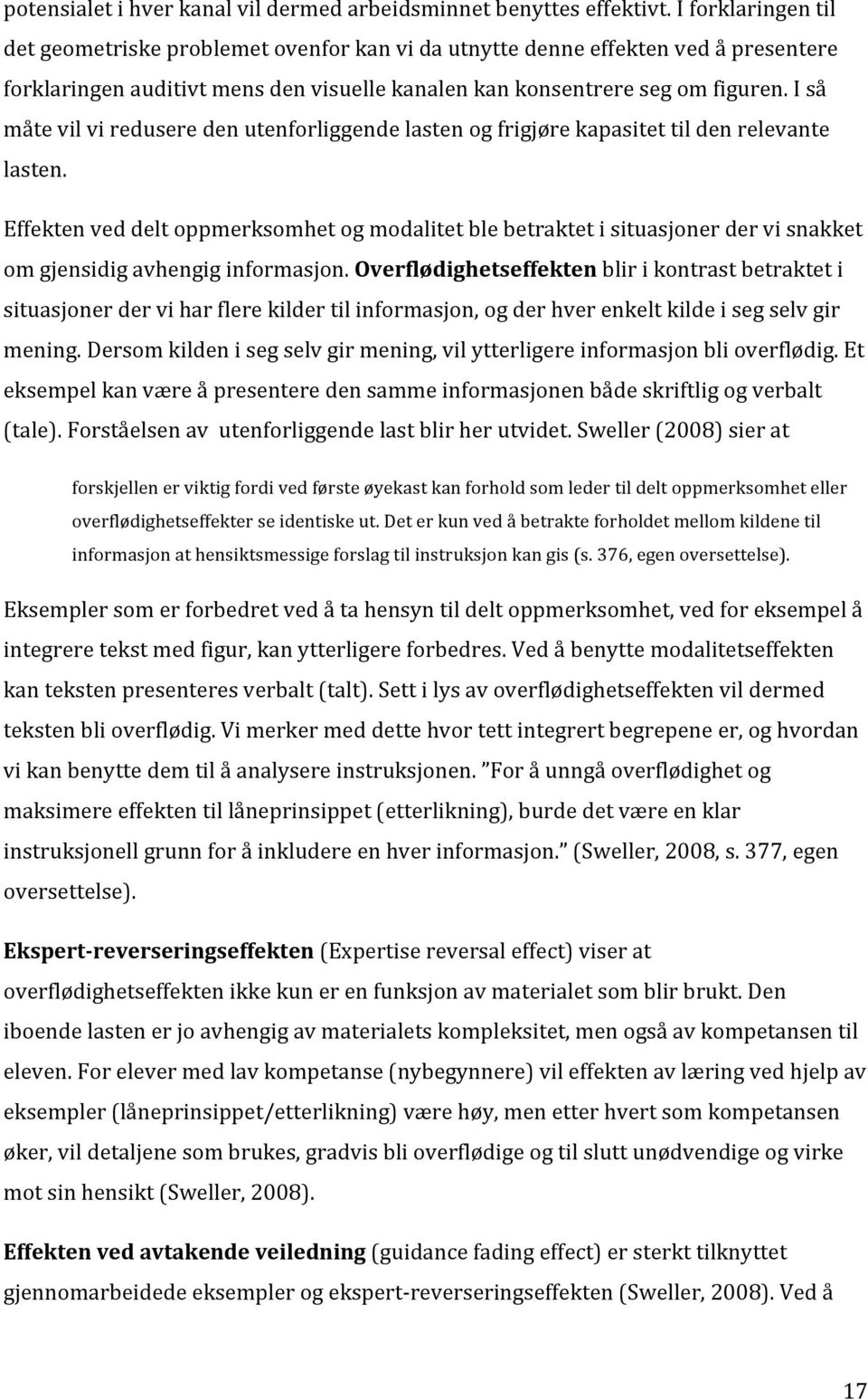 I så måte vil vi redusere den utenforliggende lasten og frigjøre kapasitet til den relevante lasten.