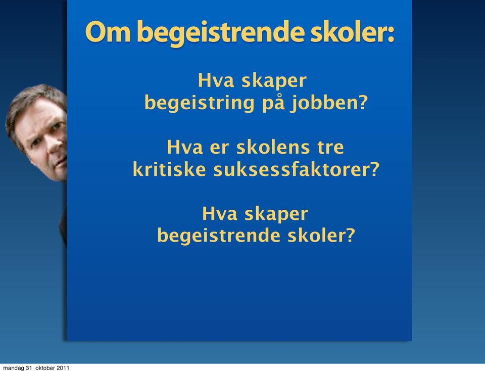 Hva er skolens tre kritiske