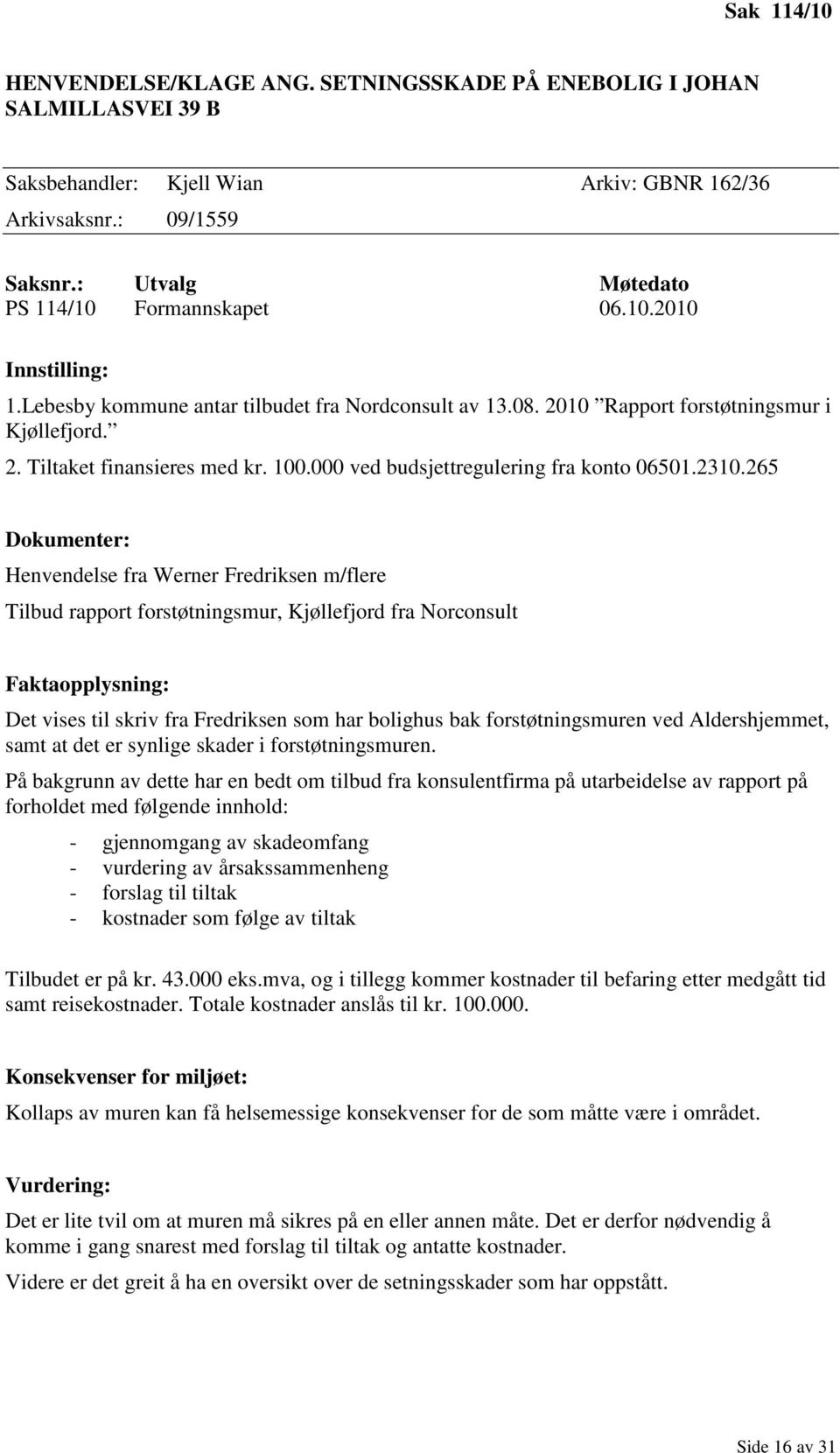 100.000 ved budsjettregulering fra konto 06501.2310.