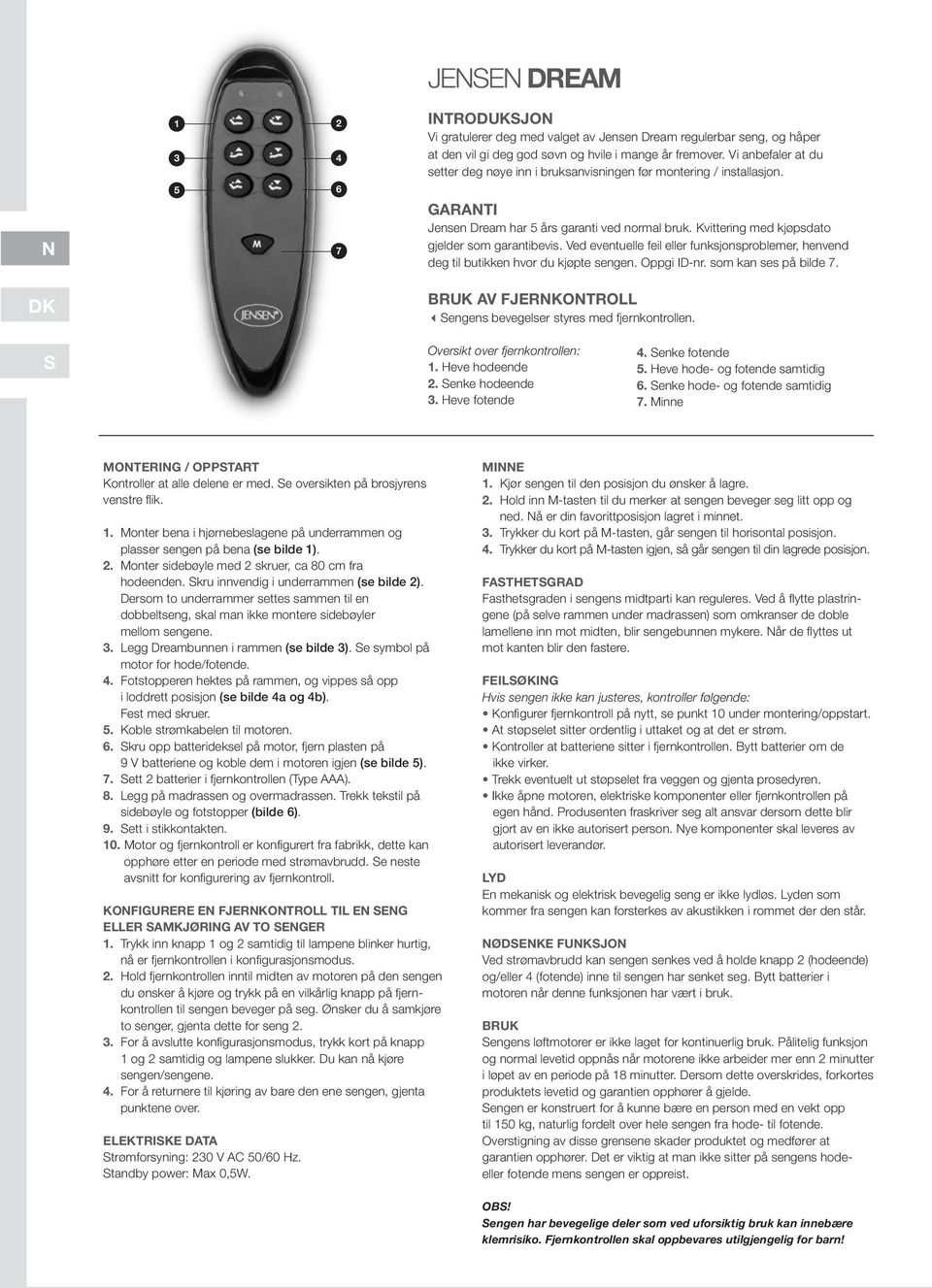 Ved eventuelle feil eller funksjonsproblemer, henvend deg til butikken hvor du kjøpte sengen. Oppgi ID-nr. som kan ses på bilde 7.