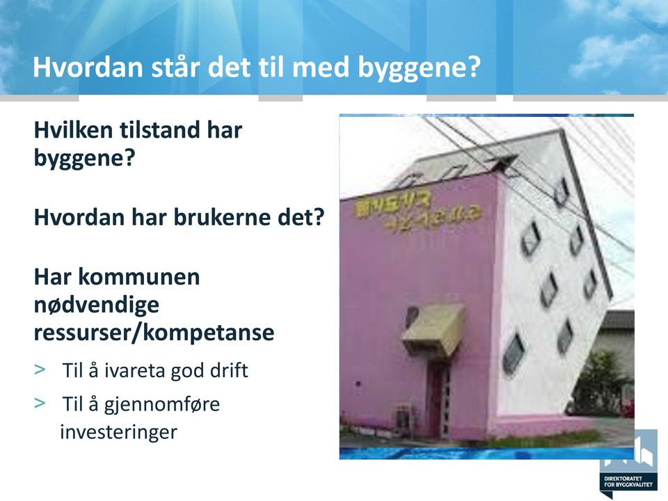 Hvordan har brukerne det?