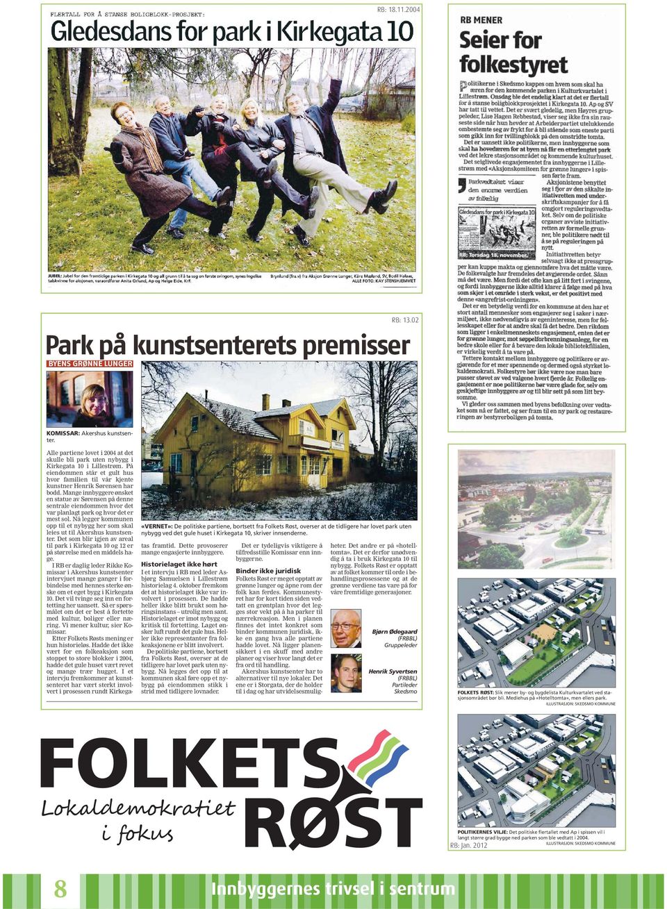 Alle partiene lovet i 2004 at det skulle bli park uten nybygg i Kirkegata 10 i Lillestrøm. På eiendommen står et gult hus hvor familien til vår kjente kunstner Henrik Sørensen har bodd.