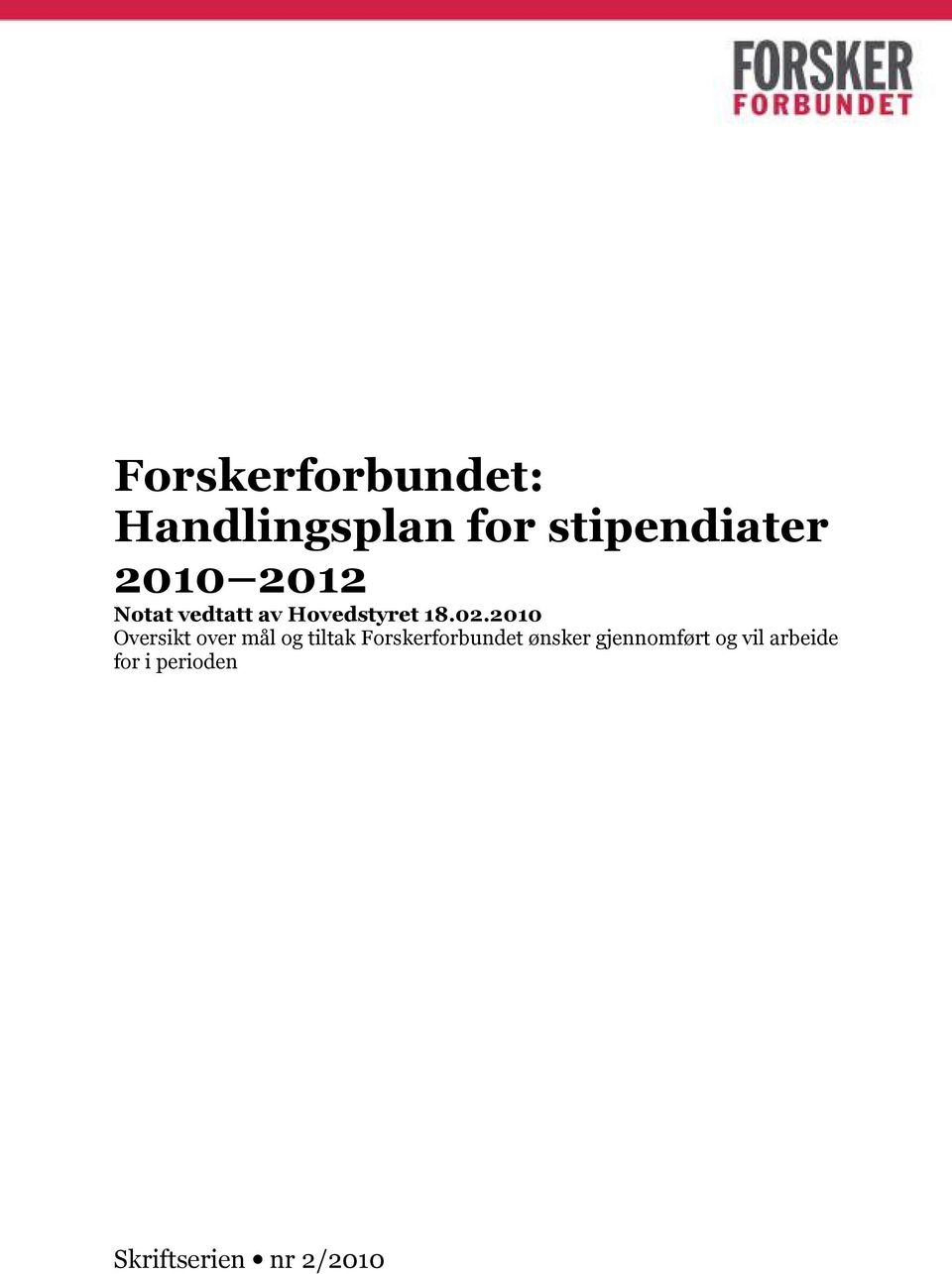 2010 Oversikt over mål og tiltak Forskerforbundet