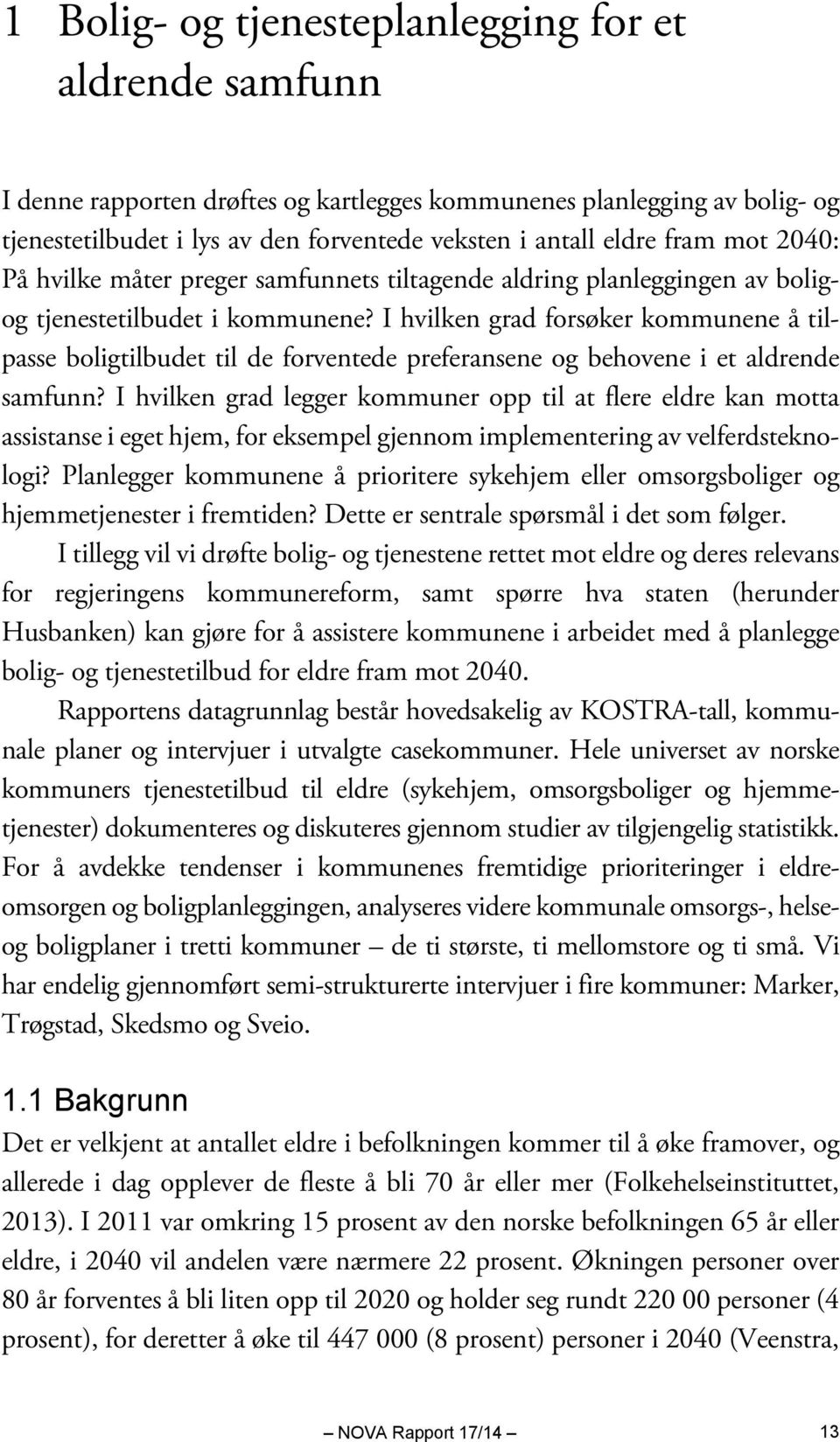 I hvilken grad forsøker kommunene å tilpasse boligtilbudet til de forventede preferansene og behovene i et aldrende samfunn?