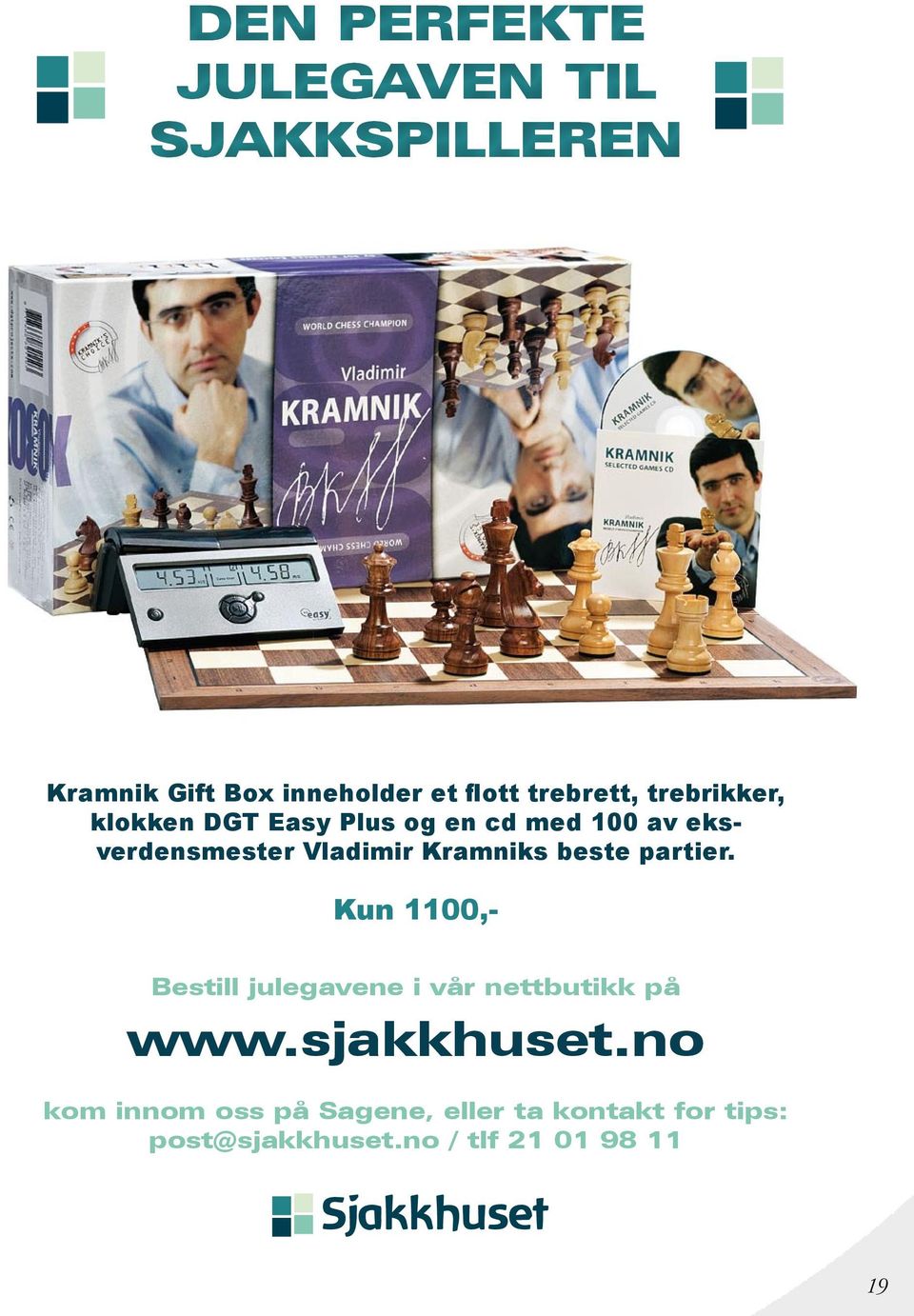 Kramniks beste partier. Kun 1100,- Bestill julegavene i vår nettbutikk på www.sjakkhuset.