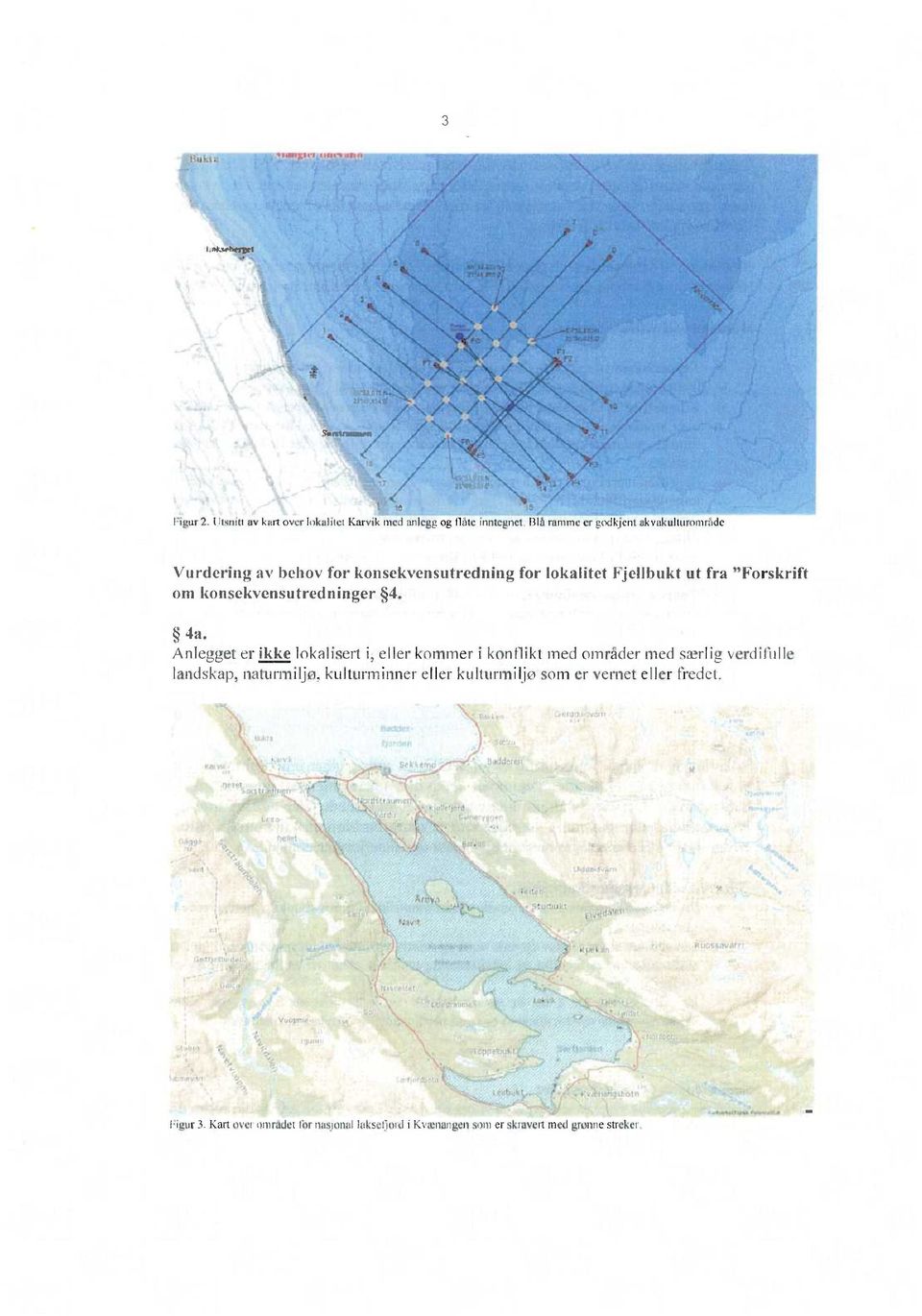 for lokalitet Fjellbukt ut fra Forskrift om lmnsckvensutredninger 4. -Ia.