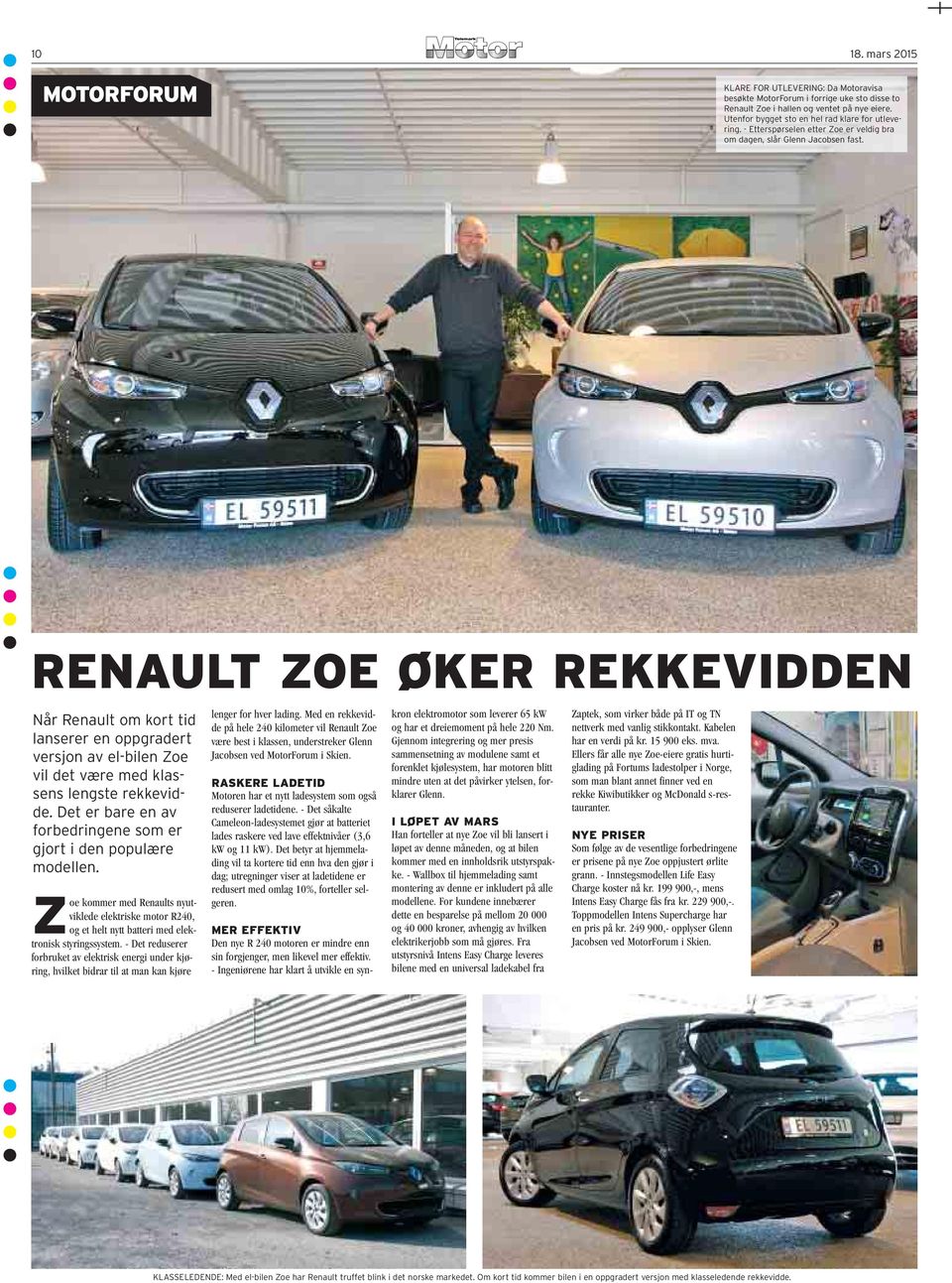 RENAULT ZOE ØKER REKKEVIDDEN Når Renault om kort tid lanserer en oppgradert versjon av el-bilen Zoe vil det være med klassens lengste rekkevidde.