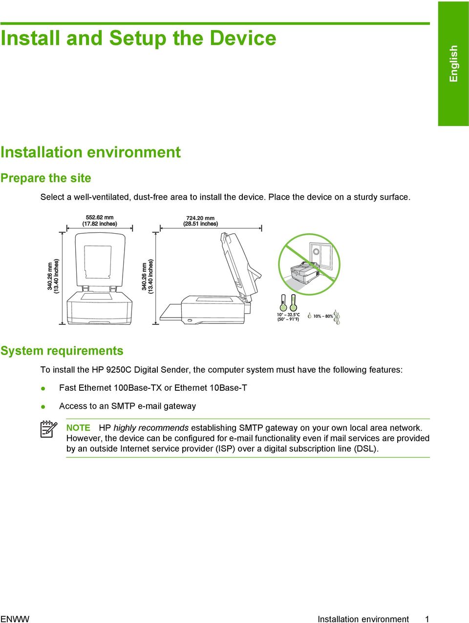 System requirements To install the HP 9250C Digital Sender, the computer system must have the following features: Fast Ethernet 100Base-TX or Ethernet 10Base-T Access