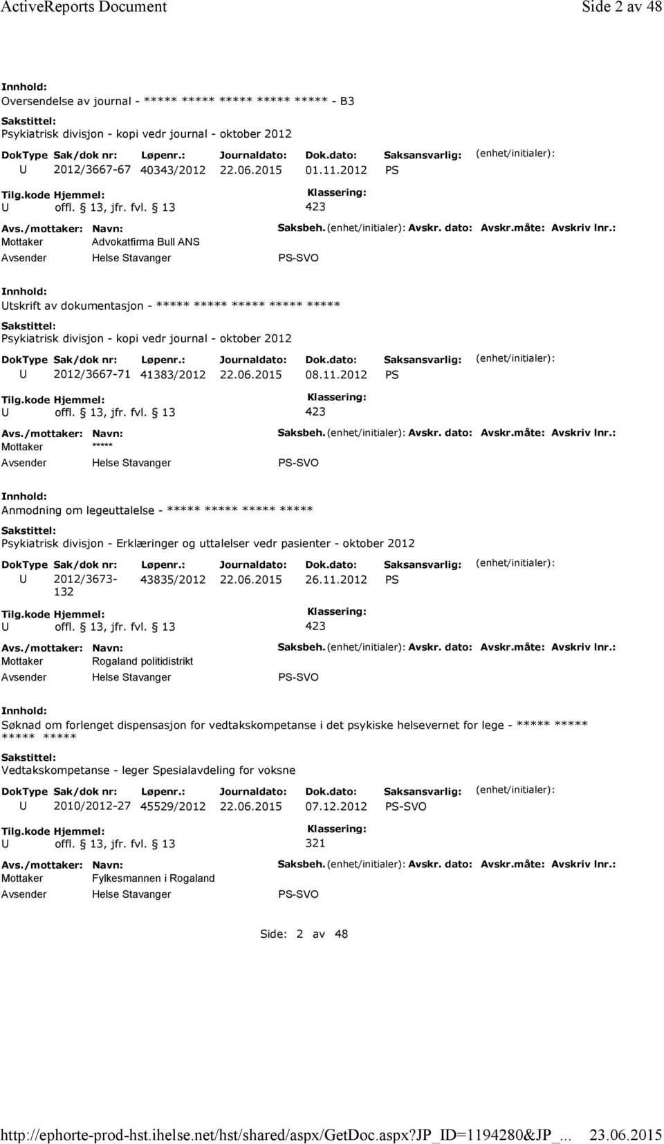 2012 PS Mottaker Advokatfirma Bull ANS Saksbeh. Avskr. dato: Avskr.måte: Avskriv lnr.