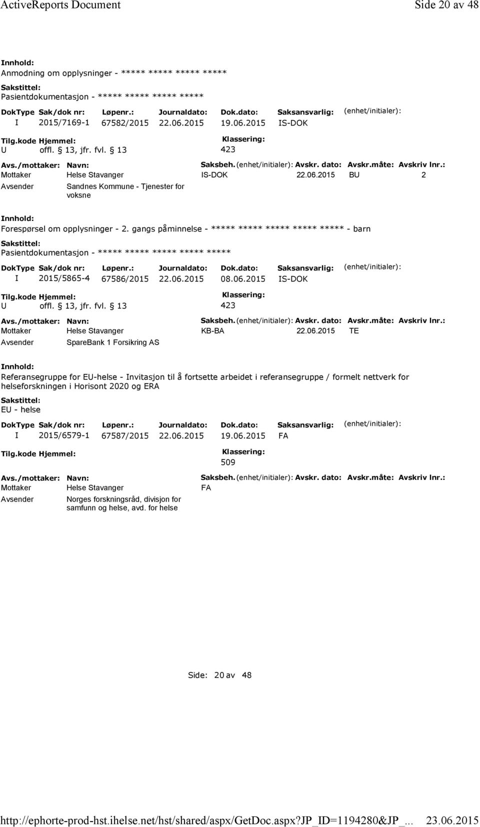 2015 S-DOK SpareBank 1 Forsikring AS Saksbeh. Avskr. dato: Avskr.måte: Avskriv lnr.