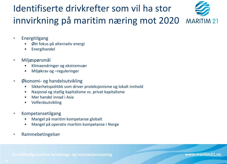 som driver proteksjonisme og lokalt innhold Nasjonal og statlig kapitalisme vs.