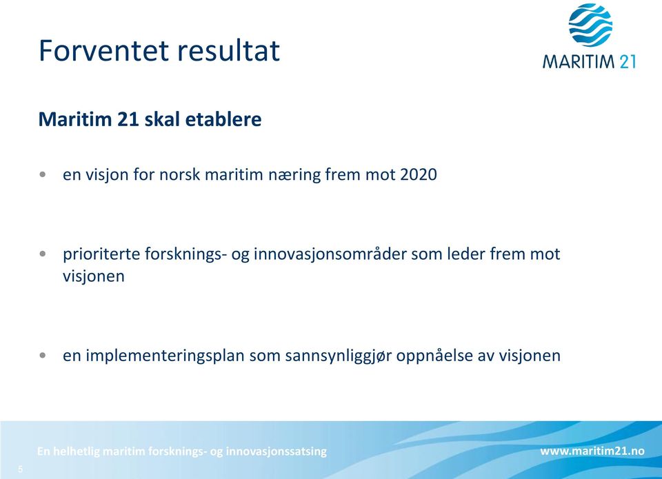 forsknings- og innovasjonsområder som leder frem mot