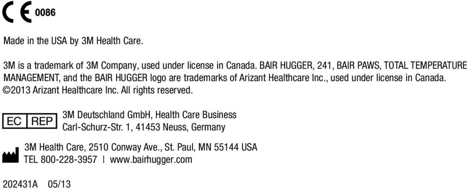 Inc., used under license in Canada. 2013 Arizant Healthcare Inc. All rights reserved.