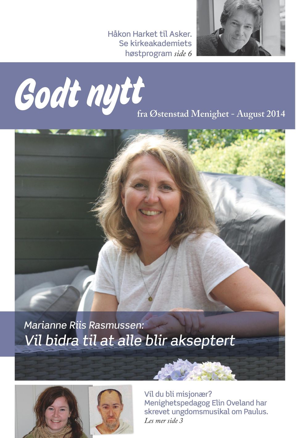 Menighet - August 2014 Marianne Riis Rasmussen: Vil bidra til at