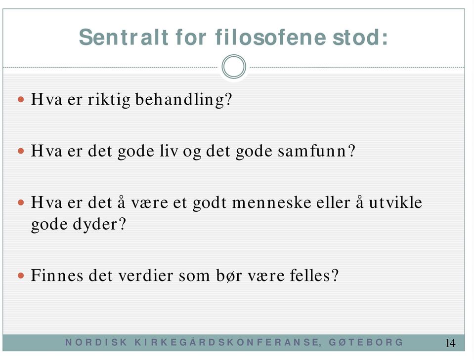 Hva er det å være et godt menneske eller å utvikle gode dyder?