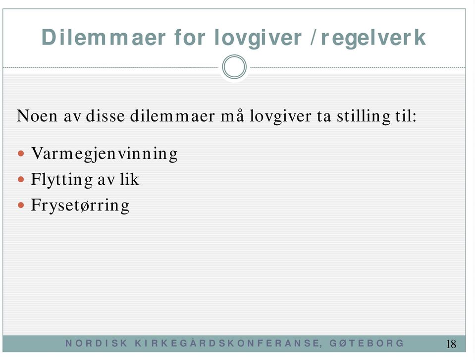 Varmegjenvinning Flytting av lik Frysetørring N O R