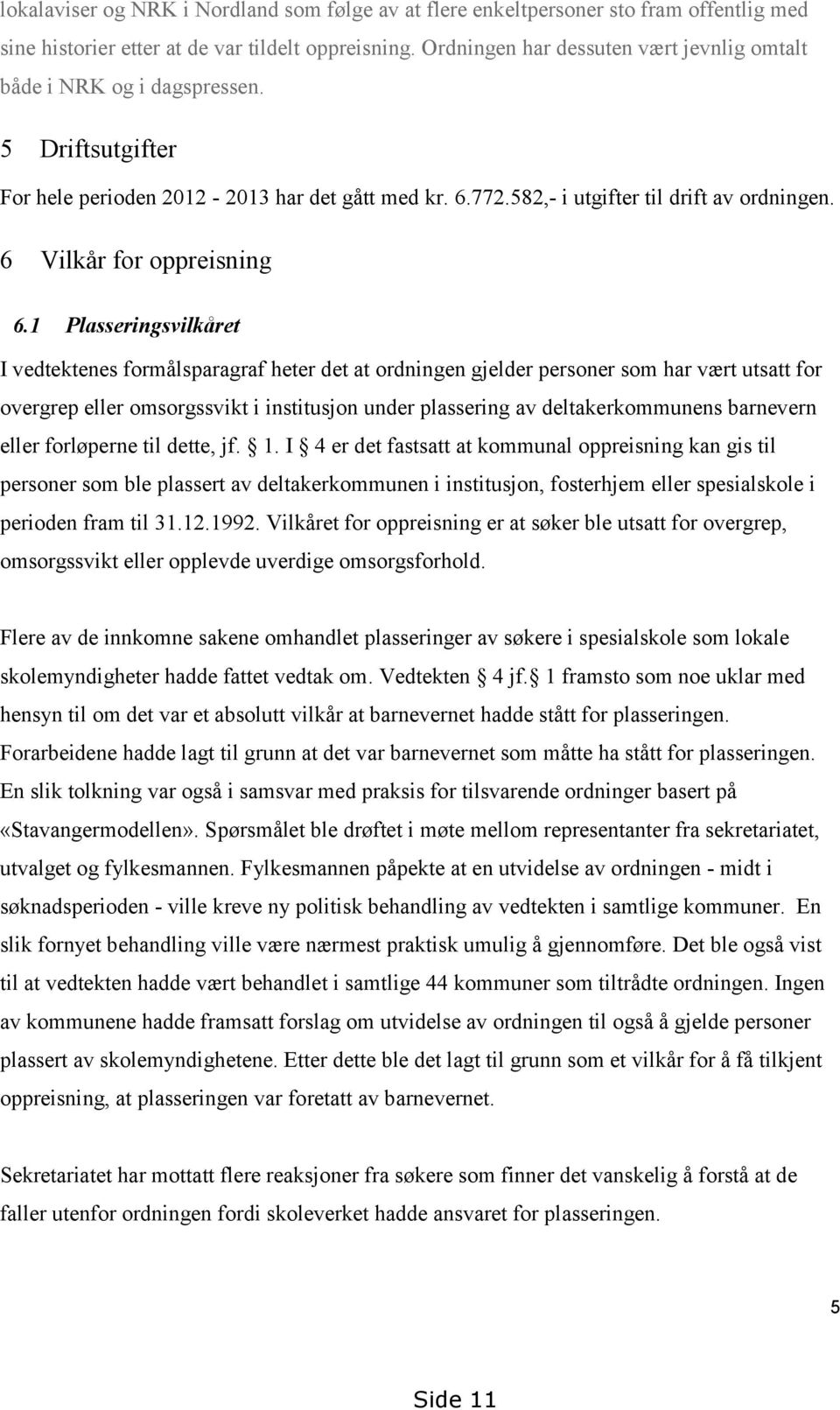 6 Vilkår for oppreisning 6.