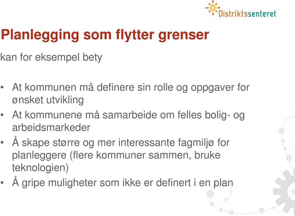 og arbeidsmarkeder Å skape større og mer interessante fagmiljø for planleggere