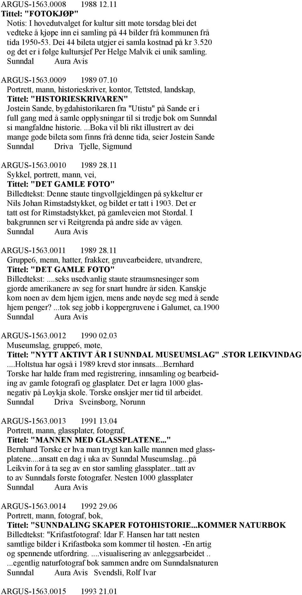 10 Portrett, mann, historieskriver, kontor, Tettsted, landskap, Tittel: "HISTORIESKRIVAREN" Jostein Sande, bygdahistorikaren fra "Utistu" på Sande er i full gang med å samle opplysningar til si