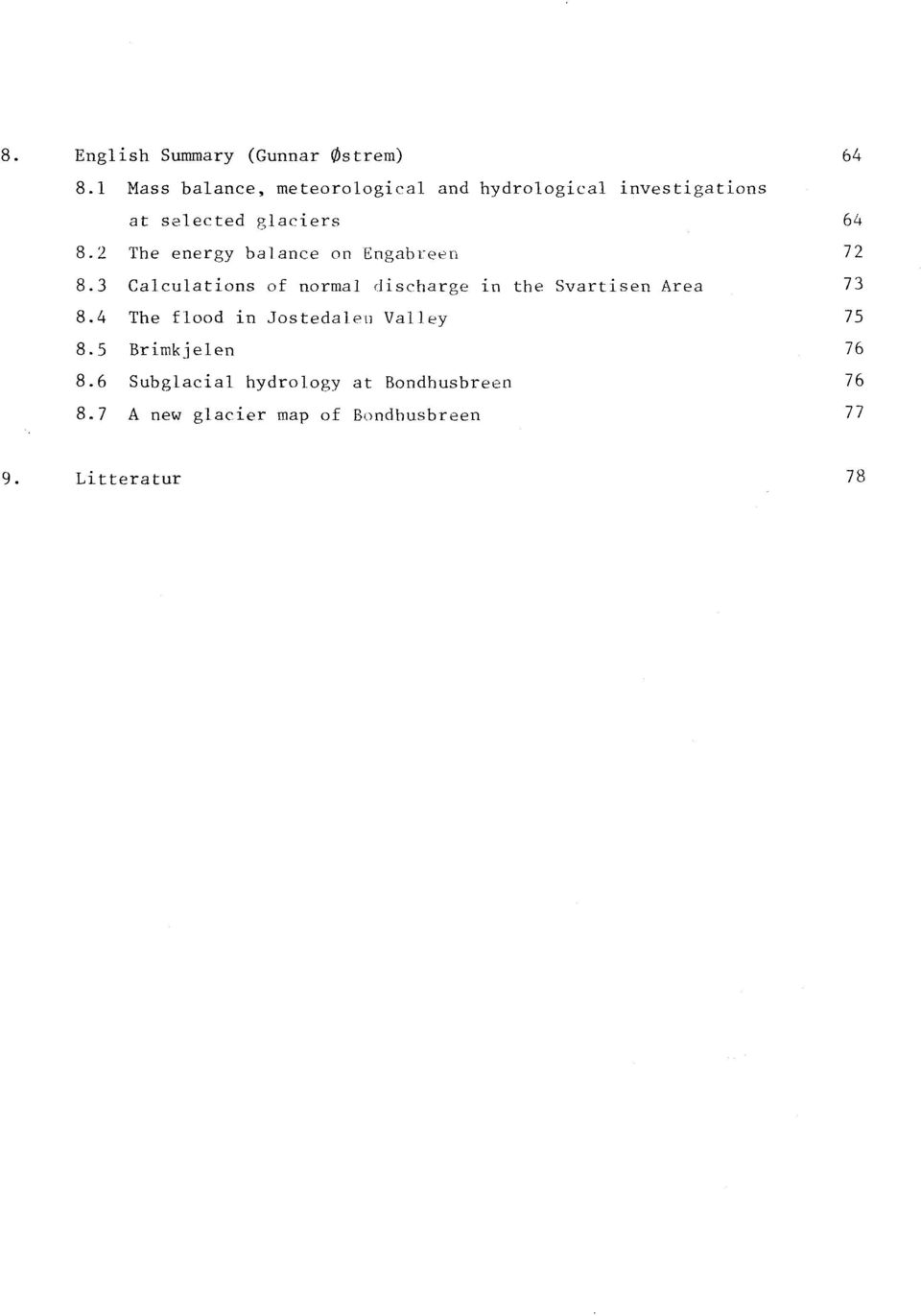 2 The energy balanee on Eogabreen 8.3 Calculations of normal discharge 10 the Svartisen Area 8.