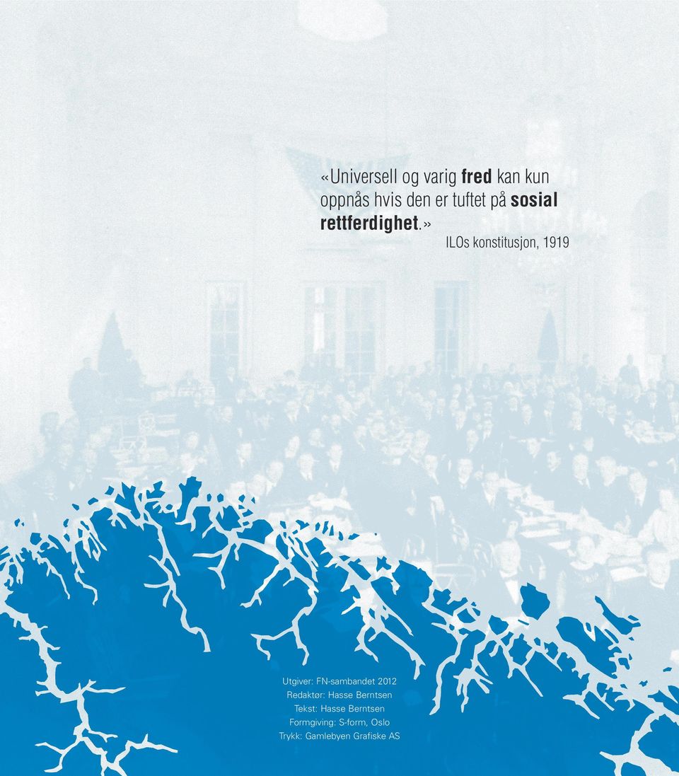 » ILOs konstitusjon, 1919 Utgiver: FN-sambandet 2012