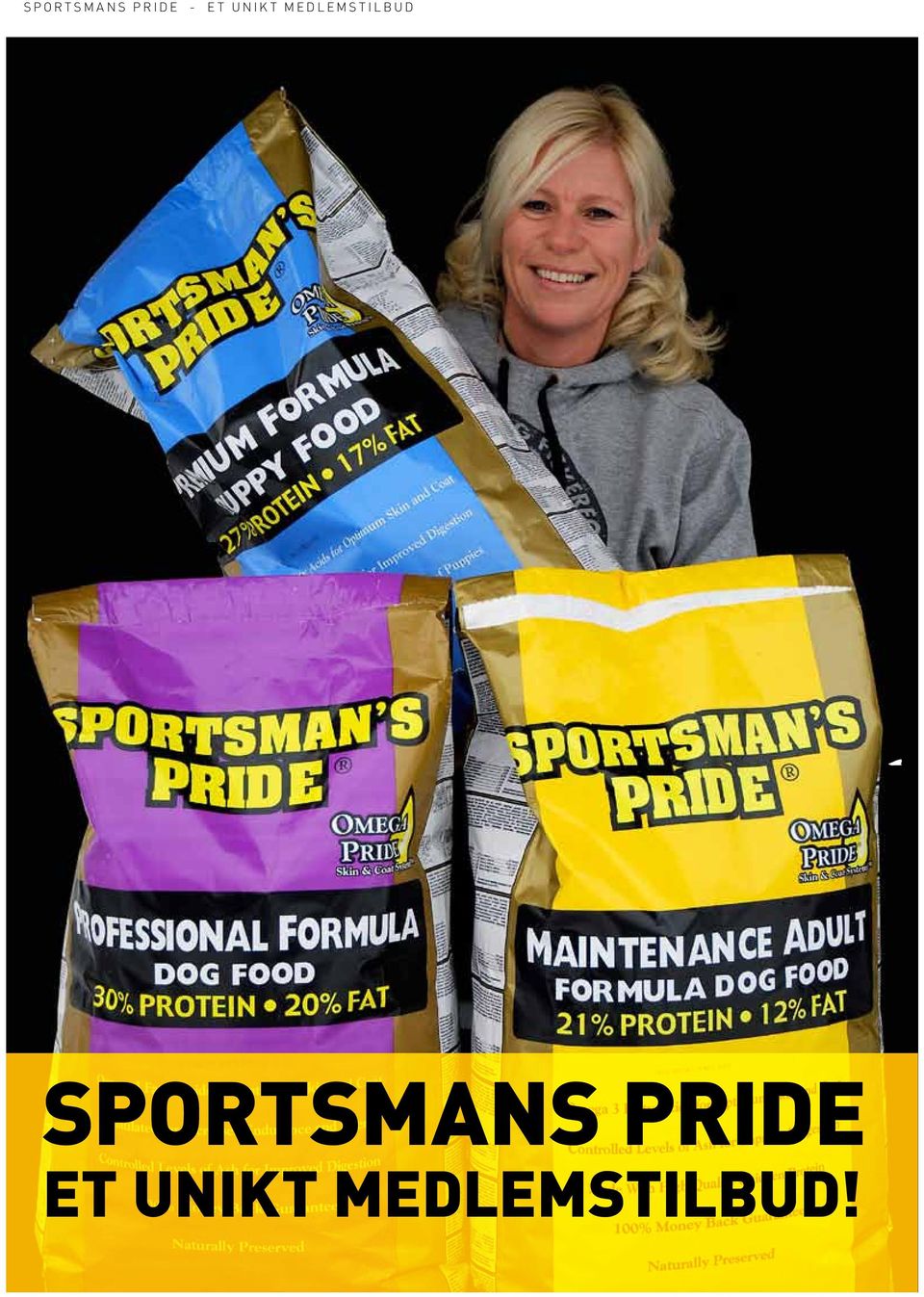 Sportsmans Pride et unikt