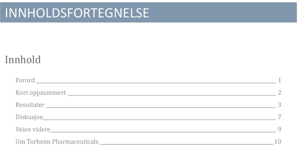 Resultater 3 Diskusjon 7 Veien