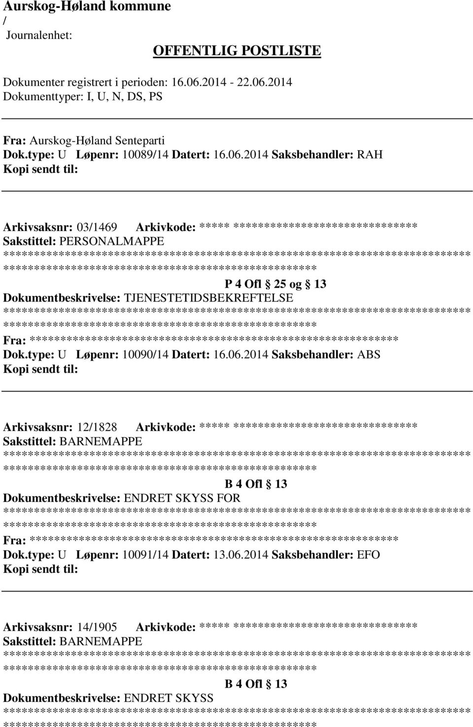 TJENESTETIDSBEKREFTELSE ************************* Fra: ********* Dok.type: U Løpenr: 1009014 Datert: 16.06.