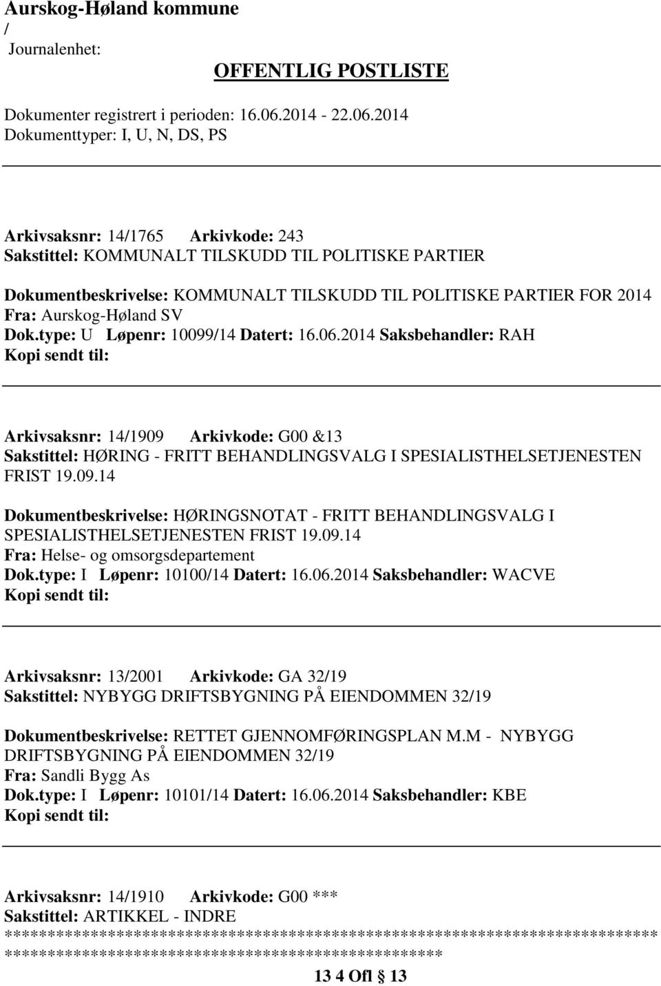 09.14 Fra: Helse- og omsorgsdepartement Dok.type: I Løpenr: 1010014 Datert: 16.06.