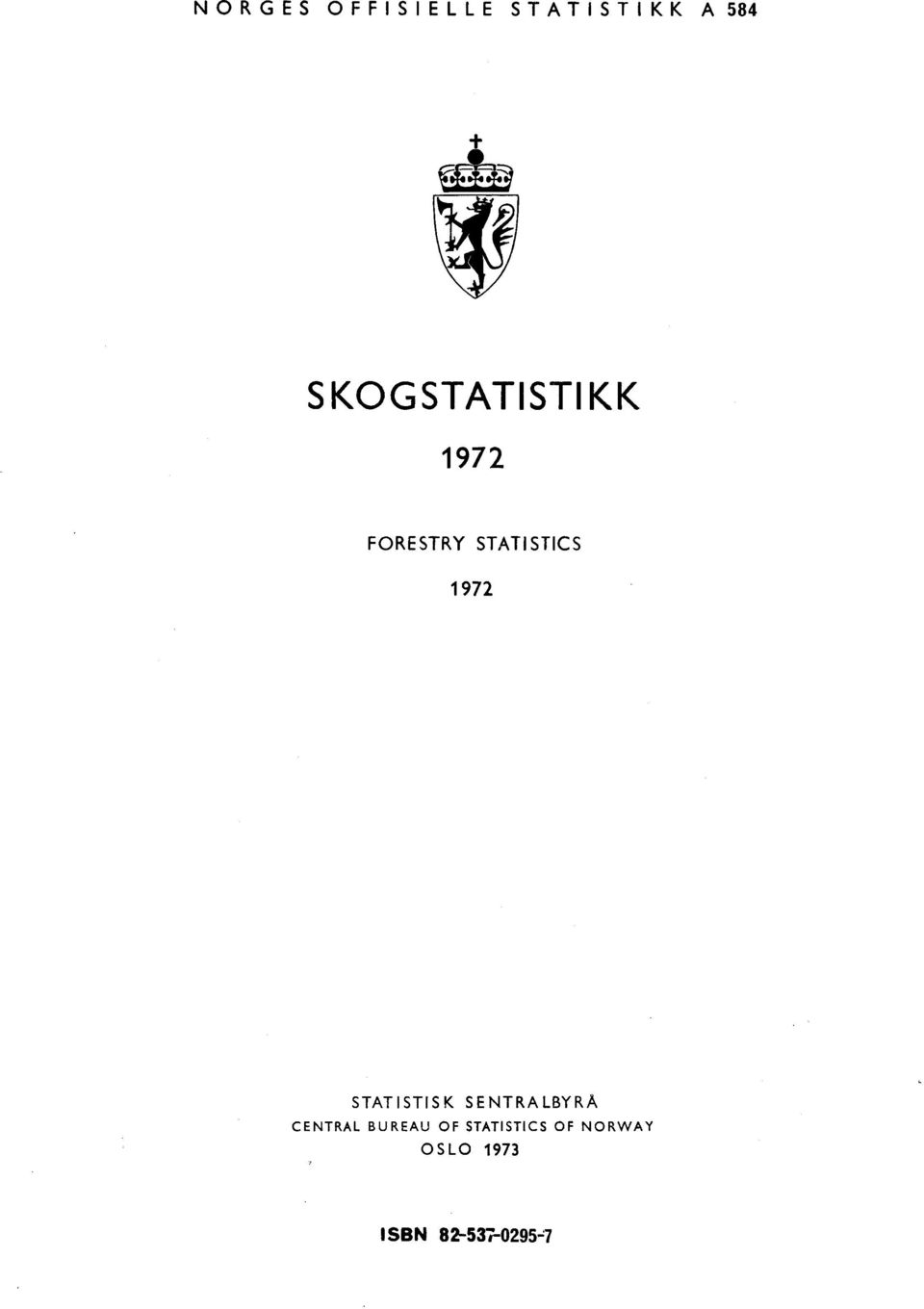 972 STATISTISK SENTRALBYRÅ CENTRAL BUREAU