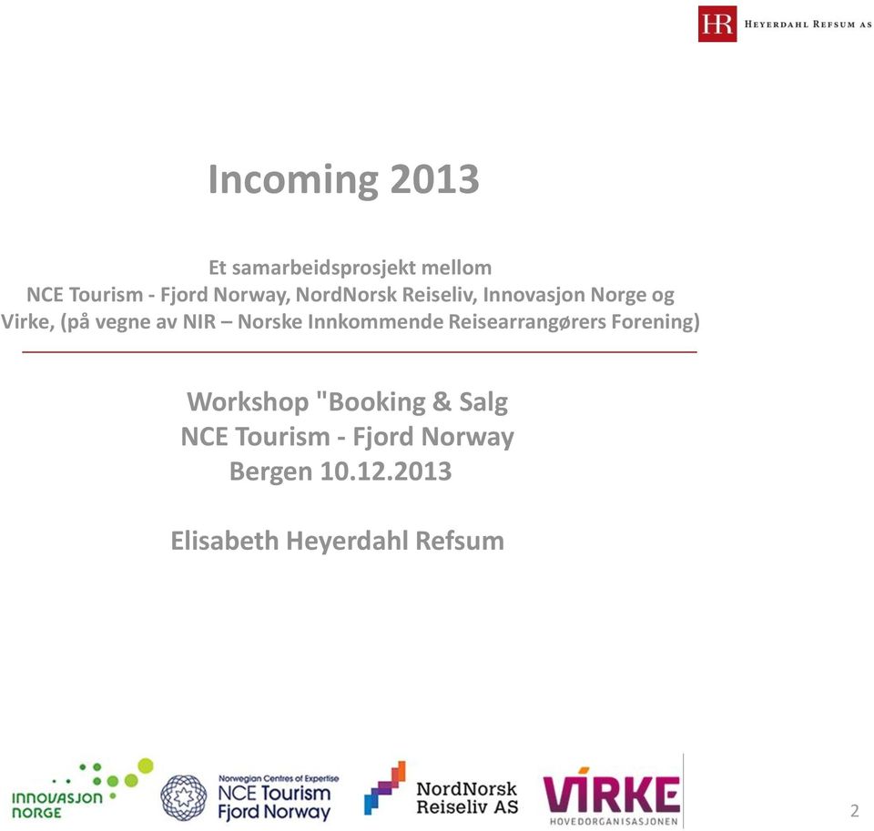 NIR Norske Innkommende Reisearrangørers Forening) Workshop "Booking &