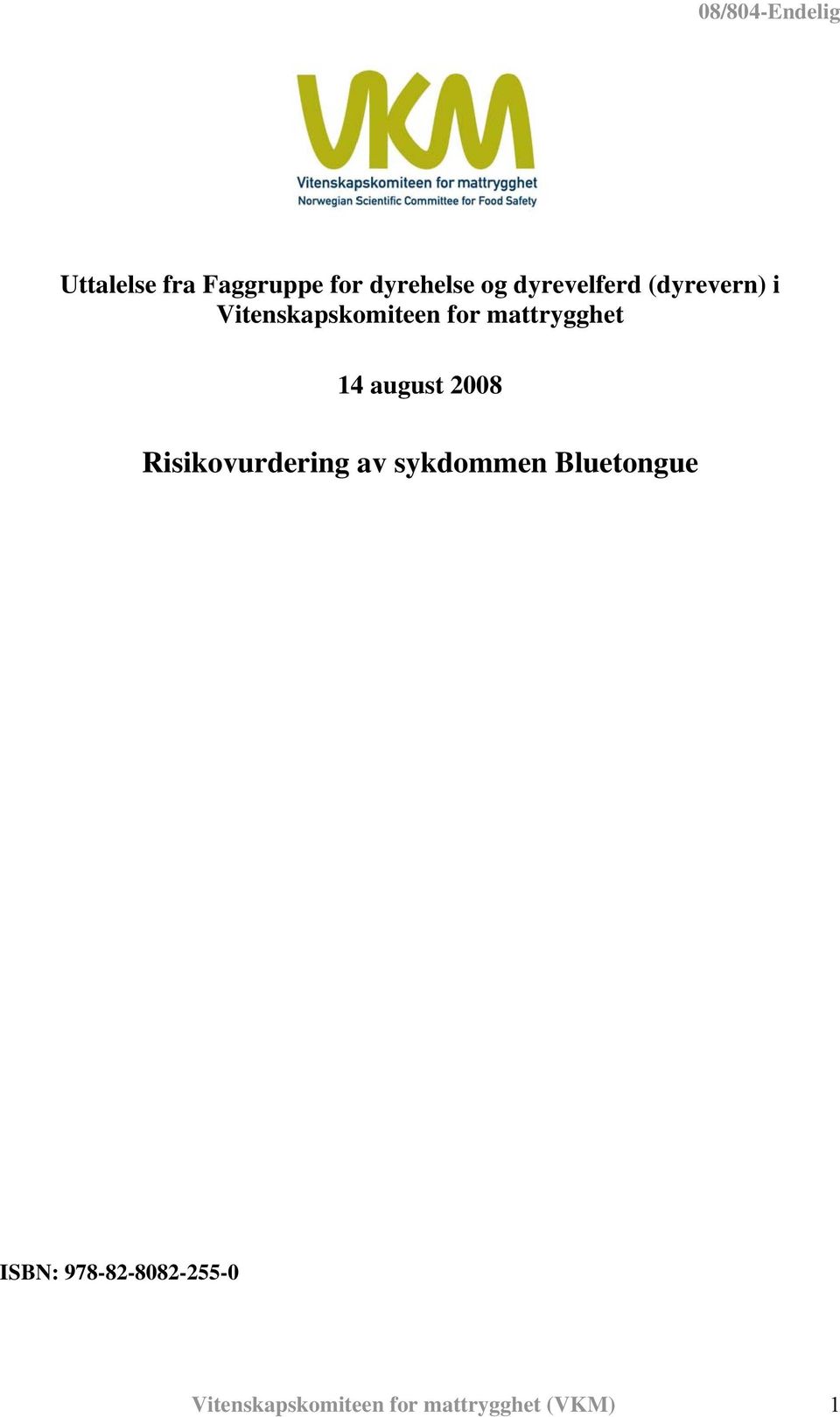 august 2008 Risikovurdering av sykdommen Bluetongue