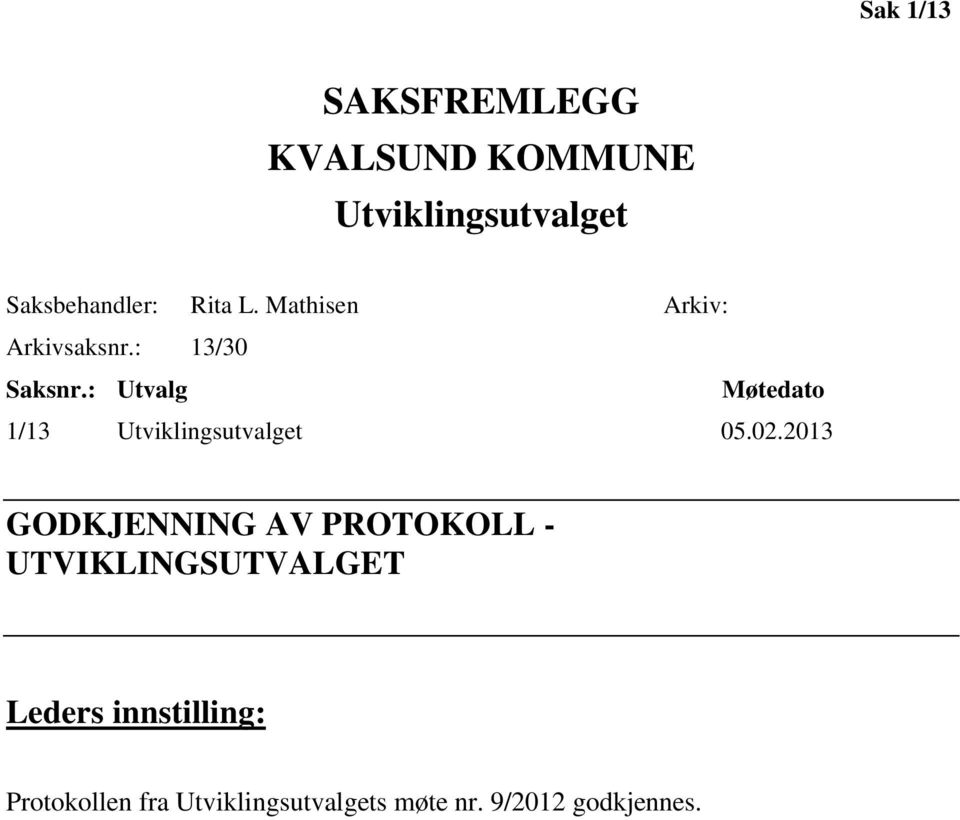 : Utvalg Møtedato 1/13 Utviklingsutvalget 05.02.