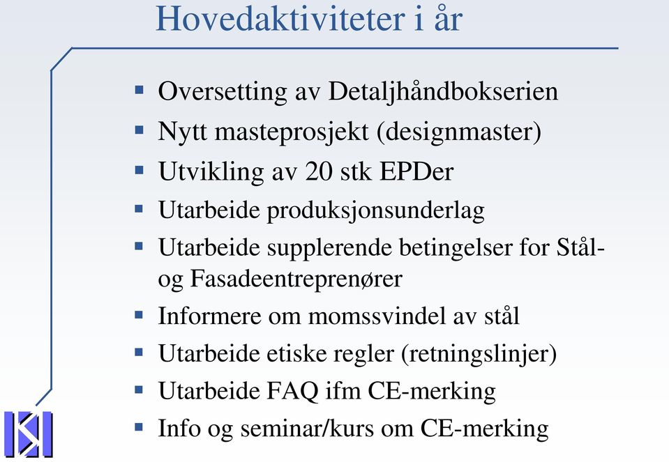 supplerende betingelser for Stålog Fasadeentreprenører Informere om momssvindel av stål