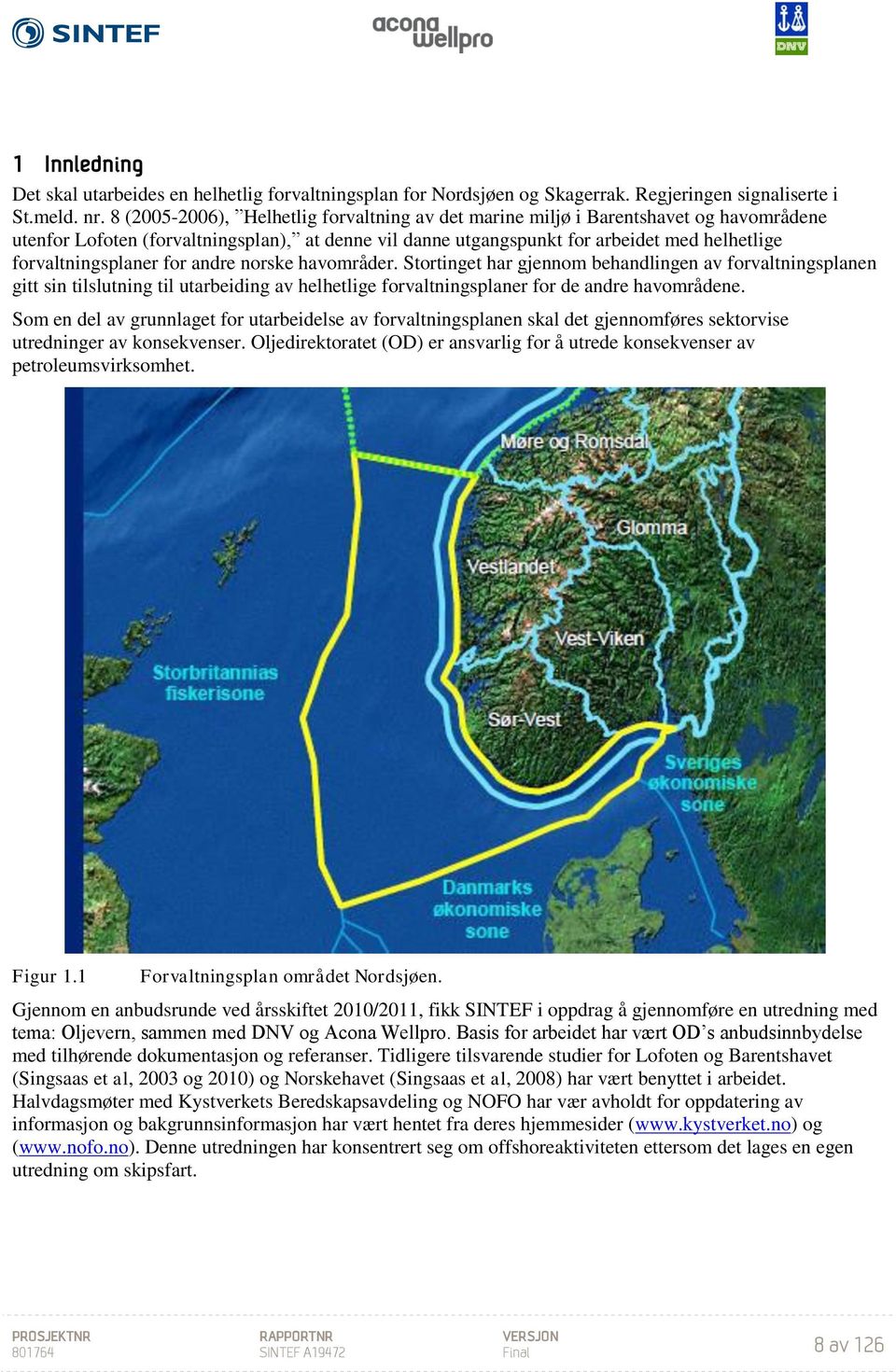 forvaltningsplaner for andre norske havområder.