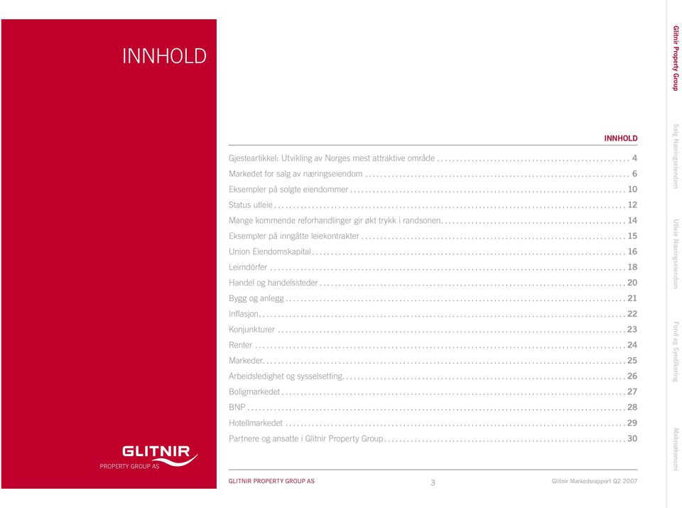 ............................................................................................ 12 Mange kommende reforhandlinger gir økt trykk i randsonen................................................. 14 Eksempler på inngåtte leiekontrakter.