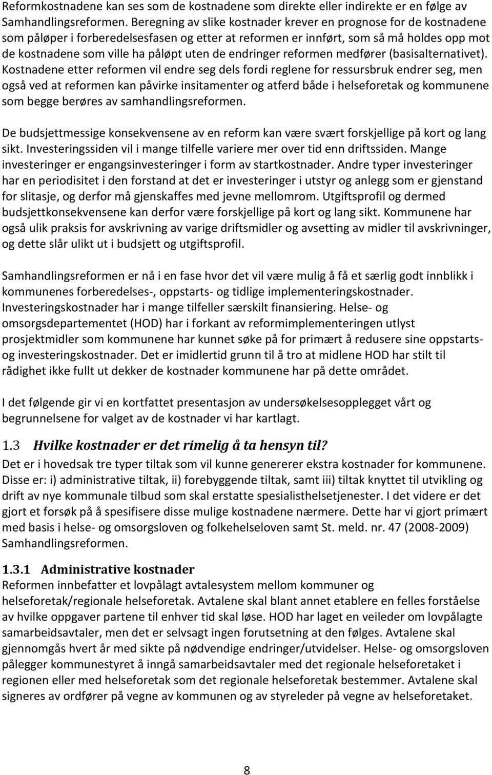 endringer reformen medfører (basisalternativet).