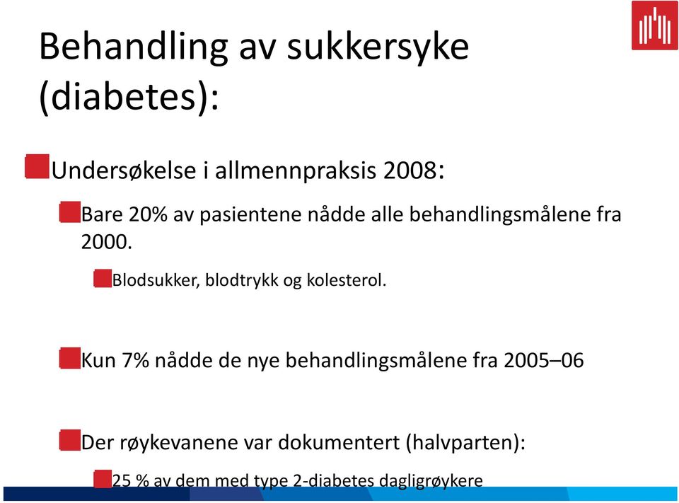 Blodsukker, blodtrykk og kolesterol.